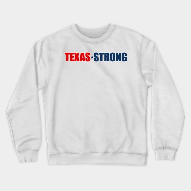 Texas Strong Crewneck Sweatshirt by greenoriginals